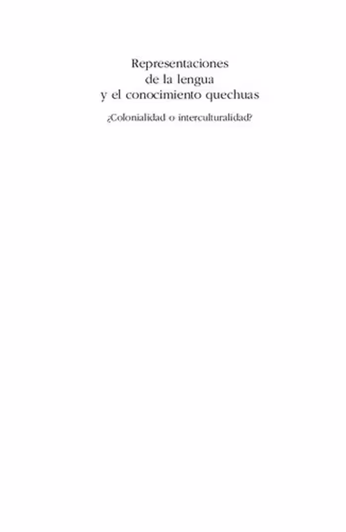 خرید و دانلود نسخه کامل کتاب Representaciones de la lengua y el conocimiento quechuas: ¿Colonialidad o interculturalidad?