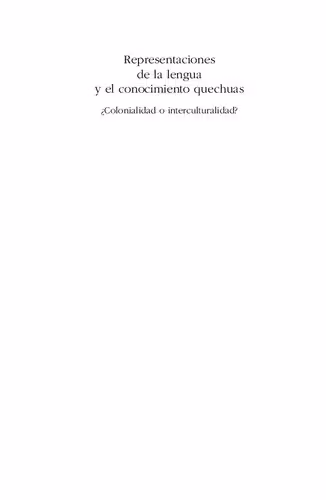 خرید و دانلود نسخه کامل کتاب Representaciones de la lengua y el conocimiento quechuas: ¿Colonialidad o interculturalidad?