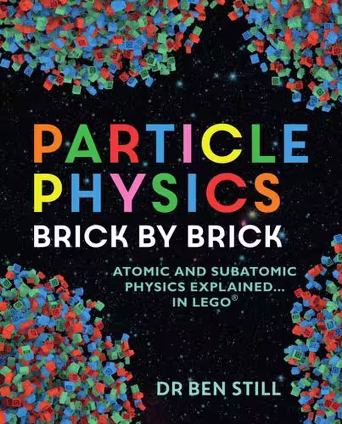 خرید و دانلود نسخه کامل کتاب Particle Physics Brick by Brick: Atomic and Subatomic Physics Explained... In LEGO