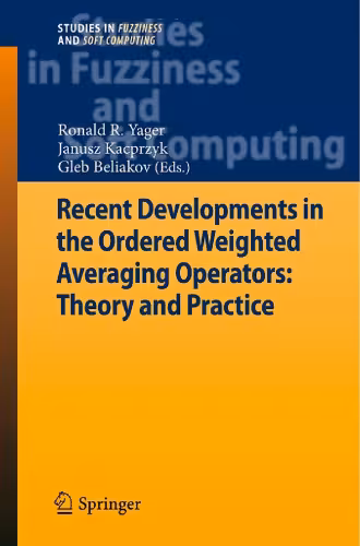 خرید و دانلود نسخه کامل کتاب Recent Developments in the Ordered Weighted Averaging Operators: Theory and Practice