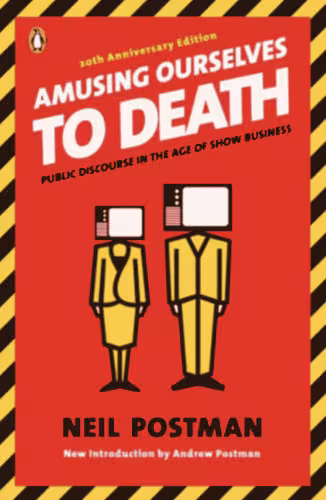 خرید و دانلود نسخه کامل کتاب Amusing Ourselves to Death: Public Discourse in the Age of Show Business