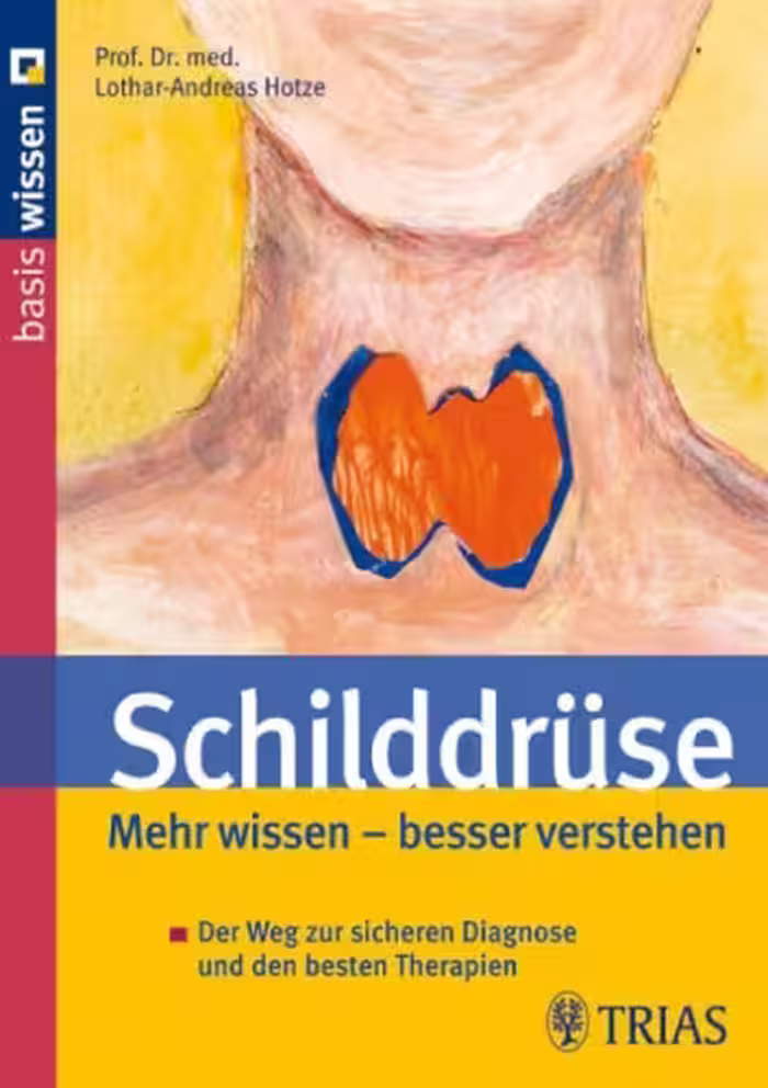 خرید و دانلود نسخه کامل کتاب Schilddrüse: Mehr wissen – besser verstehen. Der Weg zur sicheren Diagnose und den besten Therapien