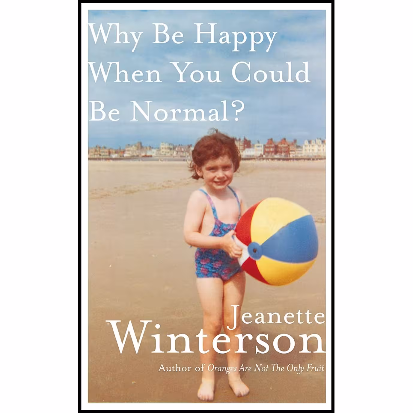کتاب زبان اصلی Why Be Happy When You Could Be Normal اثر Jeanette Winterson