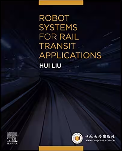  دانلود کتاب Robot Systems For Rail Transit Applications, 2020 - دانلود کتاب های دانشگاهی