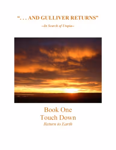 خرید و دانلود نسخه کامل کتاب '' And Gulliver Returns'' ---In Search of Utopia--- Book 1 Touch Down - Return to Earth