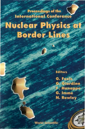 خرید و دانلود نسخه کامل کتاب Nuclear Physics at Border Lines: Proceedings of the International Conference