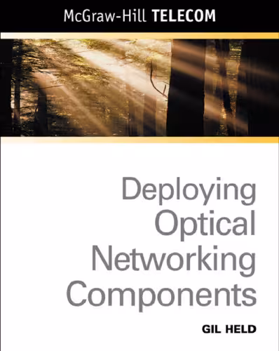 خرید و دانلود نسخه کامل کتاب Deploying Optical Networking Components (McGraw-Hill Telecom)