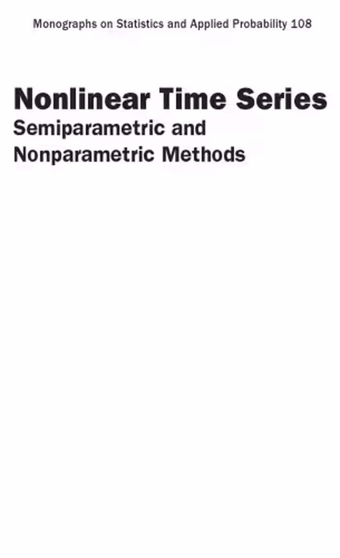 خرید و دانلود نسخه کامل کتاب Nonlinear Time Series: Semiparametric and Nonparametric Methods (Chapman &amp; Hall/CRC Monographs on Statistics &amp; Applied Probability)