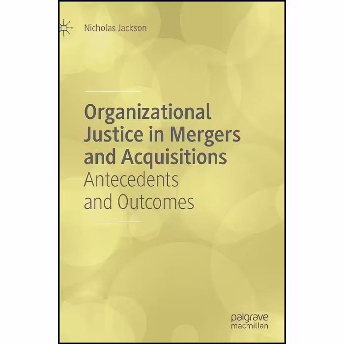 کتاب زبان اصلی Organizational Justice in Mergers and Acquisitions