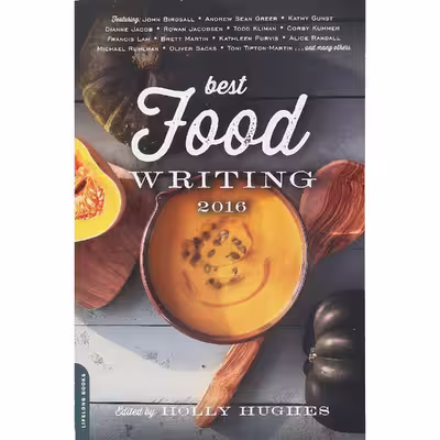 کتاب Best Food Writing 2016 اثر Holly Hughes and Holly Hughes انتشارات Da Capo Lifelong Books