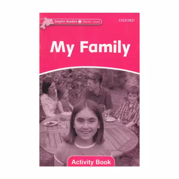 کتاب Dolphin Readers Starter Level My Family اثر جمعی از نویسندگان انتشارات الوندپویان