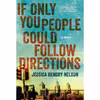 کتاب If Only You People Could Follow Directions اثر Jessica Hendry Nelson انتشارات Counterpoint