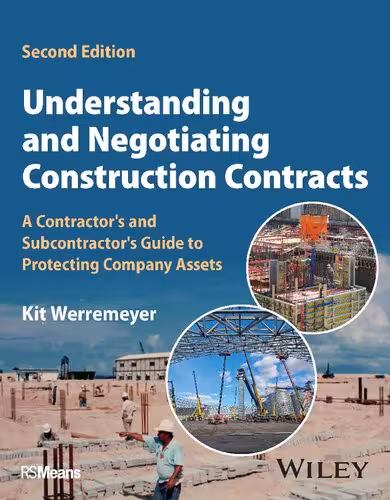 خرید و دانلود نسخه کامل کتاب Understanding and Negotiating Construction Contracts: A Contractor's and Subcontractor's Guide to Protecting Company Assets