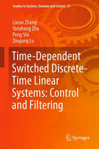 خرید و دانلود نسخه کامل کتاب Time-Dependent Switched Discrete-Time Linear Systems: Control and Filtering