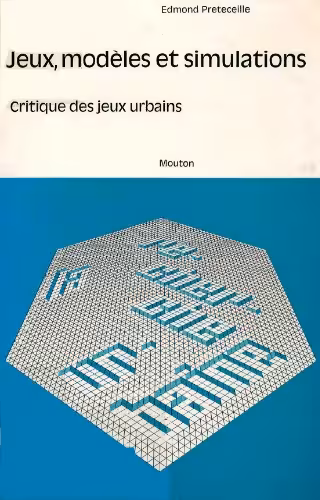 خرید و دانلود نسخه کامل کتاب Jeux, modeles et simulations: Critique des jeux urbains
