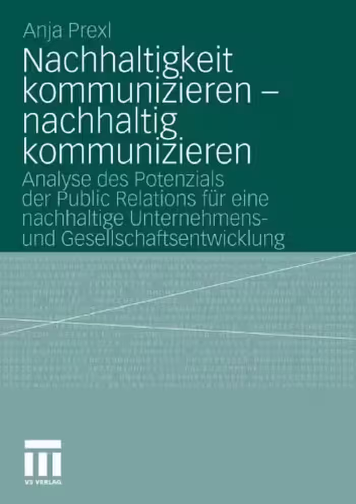خرید و دانلود نسخه کامل کتاب Nachhaltigkeit kommunizieren - nachhaltig kommunizieren: Analyse des Potenzials der Public Relations fur eine nachhaltige Unternehmens- und Gesellschaftsentwicklung
