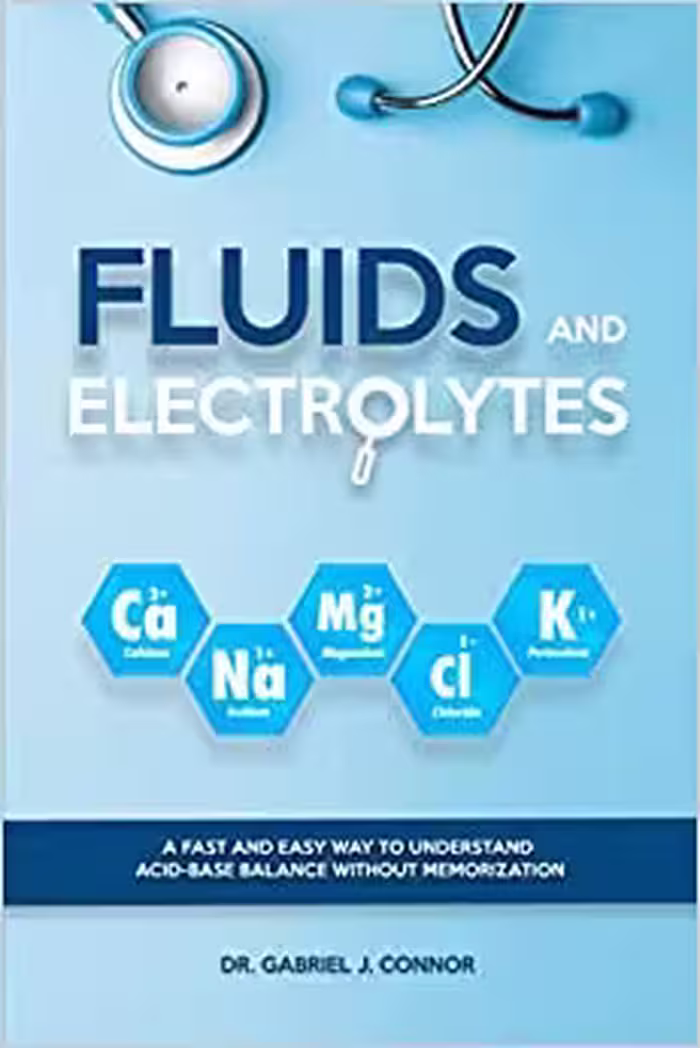 خرید و دانلود نسخه کامل کتاب Fluids and Electrolytes: A Fast and Easy Way to Understand Acid-Base Balance without Memorization -   Pdf