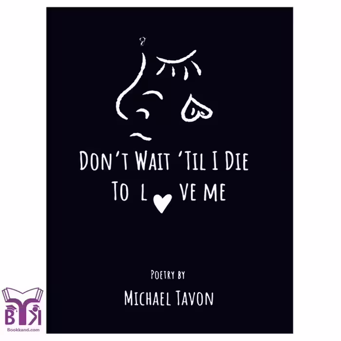 کتاب Dont Wait Til I Die To Love Me
