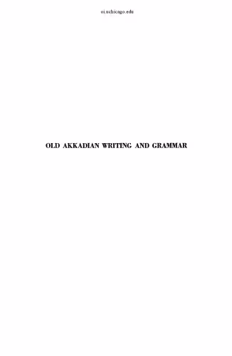 خرید و دانلود نسخه کامل کتاب Old Akkadian Writing and Grammar