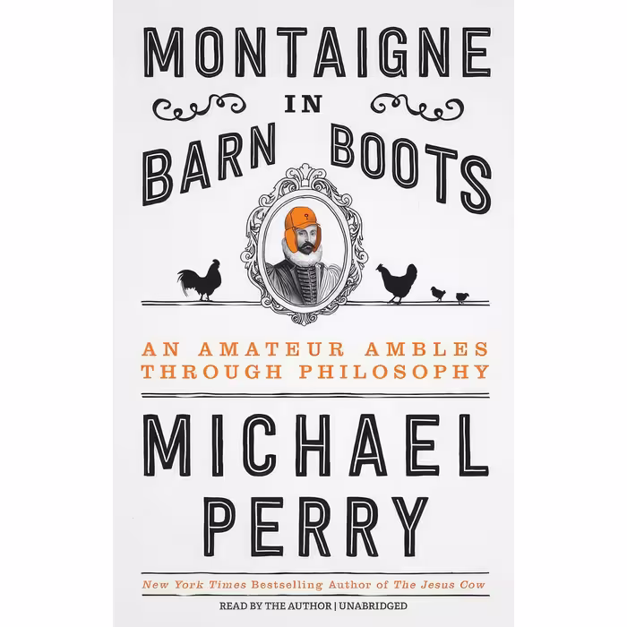 کتاب Montaigne in Barn Boots اثر Michael Perry انتشارات Blackstone, Inc.
