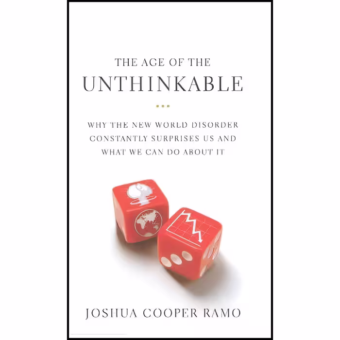 کتاب The Age of the Unthinkable اثر Joshua Cooper Ramo انتشارات Little, Brown and Company