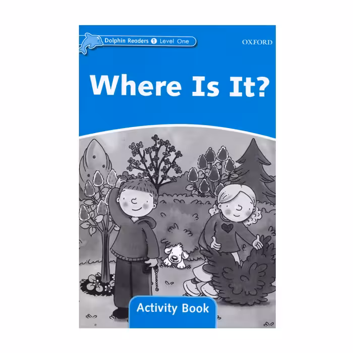 کتاب Dolphin Readers Level One Where Is It اثر جمعی از نویسندگان انتشارات الوندپویان
