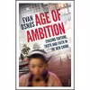 کتاب Age Of Ambition اثر Evan Osnos انتشارات Vintage