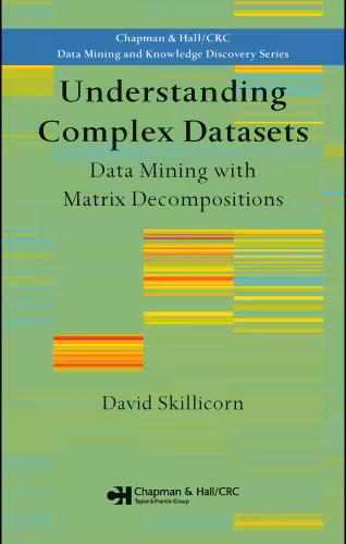 خرید و دانلود نسخه کامل کتاب Understanding Complex Datasets: Data Mining with Matrix Decompositions (Chapman &amp; Hall Crc Data Mining and Knowledge Discovery Series)