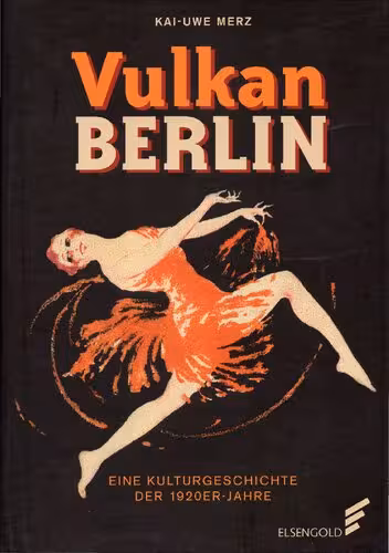 خرید و دانلود نسخه کامل کتاب Vulkan Berlin. Eine Kulturgeschichte der 1920er-Jahre