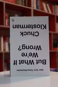 But What If We’re Wrong اثر Chuck Klosterman