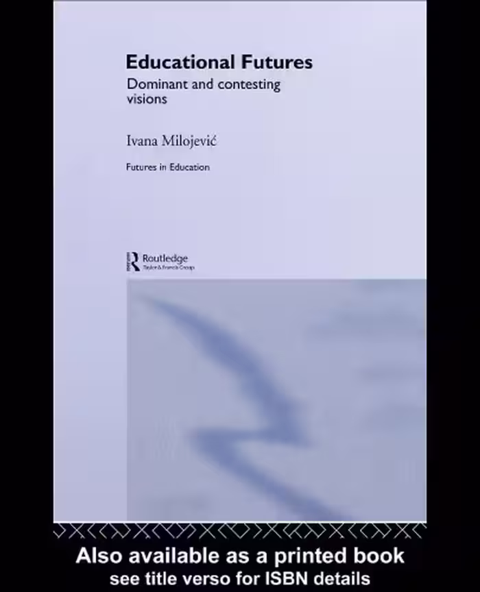 خرید و دانلود نسخه کامل کتاب Educational Futures: Dominant and Contesting Visions (Futures in Education)