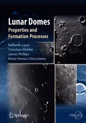 خرید و دانلود نسخه کامل کتاب Lunar Domes: Properties and Formation Processes