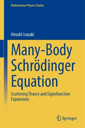 خرید و دانلود نسخه کامل کتاب Many-Body Schrödinger Equation - Scattering Theory and Eigenfunction Expansions