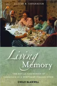 خرید و دانلود نسخه کامل کتاب Living Memory: The Social Aesthetics of Language in a Northern Italian Town (Blackwell Studies in Discourse and Culture)