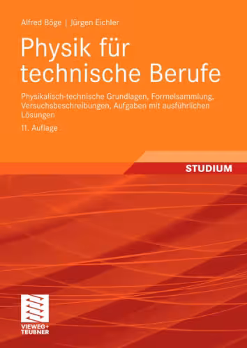 خرید و دانلود نسخه کامل کتاب Physik für Technische Berufe 11 Auflage - Physikalisch-technische Grundlagen, Formelsammlung, Versuchsbeschreibungen, Aufgaben mit ausführlichen Lösungen
