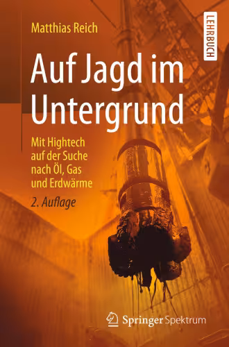 خرید و دانلود نسخه کامل کتاب Auf Jagd im Untergrund: Mit Hightech auf der Suche nach Öl, Gas und Erdwärme