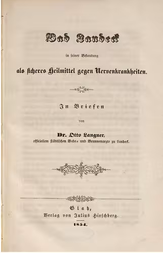 خرید و دانلود نسخه کامل کتاب Bad Landeck in seiner Bedeutung als sicheres Heilmittel gegen Nervenkrankheiten