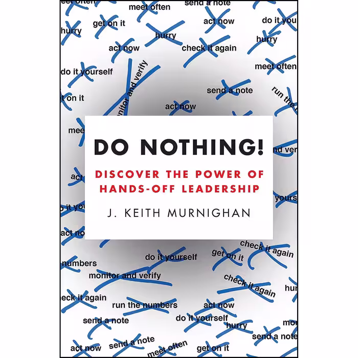 کتاب Do Nothing اثر John Keith Murnighan انتشارات Portfolio