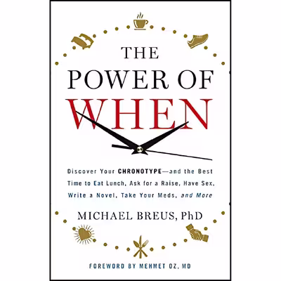 کتاب The Power of When اثر Michael Breus PhD and Mehmet C. Oz MD انتشارات Little, Brown Spark