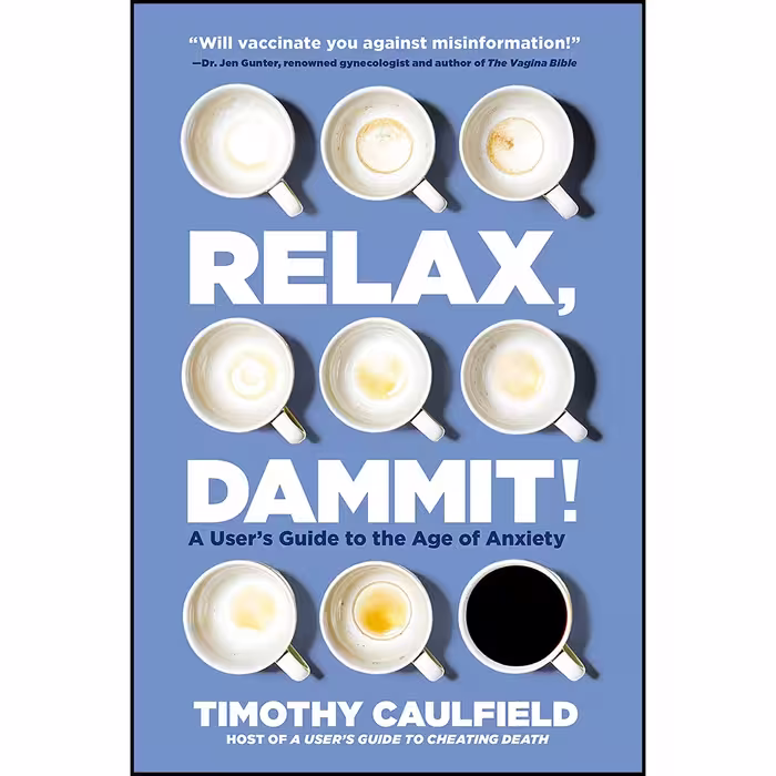 کتاب Relax, Dammit! اثر Timothy Caulfield انتشارات Allen Lane