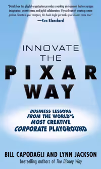 خرید و دانلود نسخه کامل کتاب Innovate the Pixar Way: Business Lessons from the World's Most Creative Corporate Playground