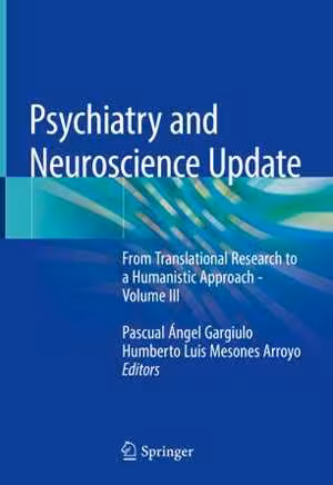 [PDF] دانلود کتاب Psychiatry And Neuroscience Update - From Translational Research To A Humanistic Approach - Volume Iii, 3rd ed, 2019