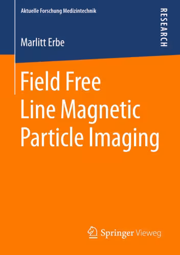 خرید و دانلود نسخه کامل کتاب Field Free Line Magnetic Particle Imaging
