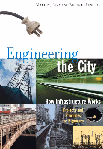 خرید و دانلود نسخه کامل کتاب Engineering the City: How Infrastructure Works