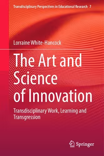 خرید و دانلود نسخه کامل کتاب The Art and Science of Innovation: Transdisciplinary Work, Learning and Transgression