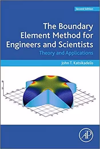 󾕇 دانلود کتاب Katsikadelis J. T., The Boundary Element Method for Engineers and Scientists - Theory and Applications, 2nd ed, 2016 - دانلود کتاب های دانشگاهی