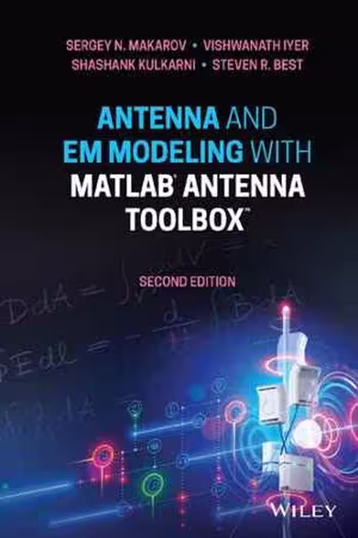[PDF] دانلود کتاب Antenna And Em Modeling With Matlab Antenna Toolbox, 2nd ed, 2021