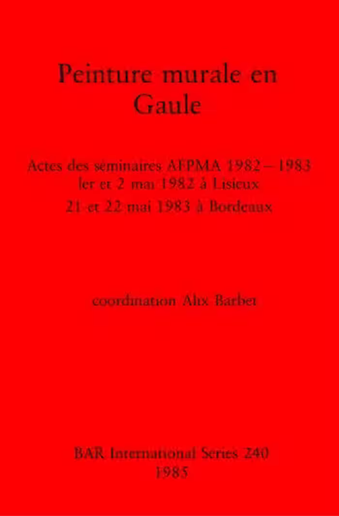 خرید و دانلود نسخه کامل کتاب Peinture murale en Gaule: Actes des séminaires AFPMA 1982 -1983: 1er et 2 mai 1982 à Lisieux 21 et 22 mai 1983 à Bordeaux