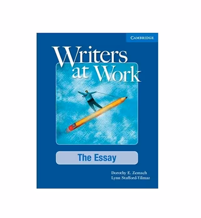 Writers at Work The Essay