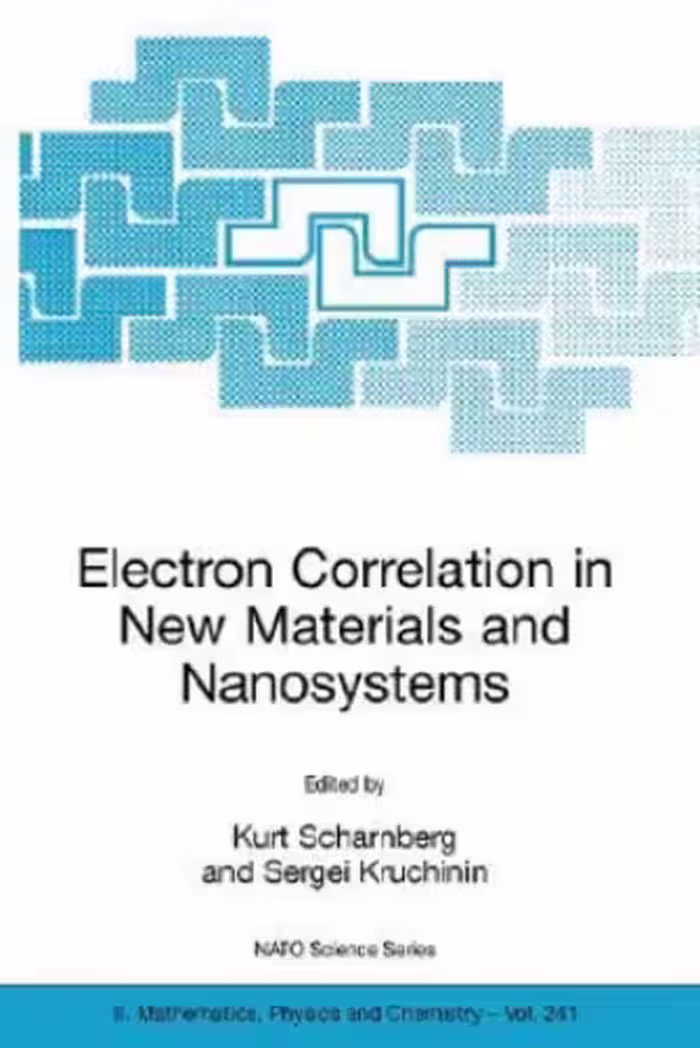 خرید و دانلود نسخه کامل کتاب Electron Correlation in New Materials and Nanosystems (NATO Science Series II: Mathematics, Physics and Chemistry)